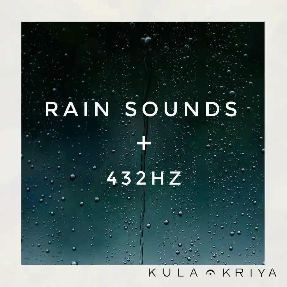 Rain Sounds with 432Hz – Kula Kriya